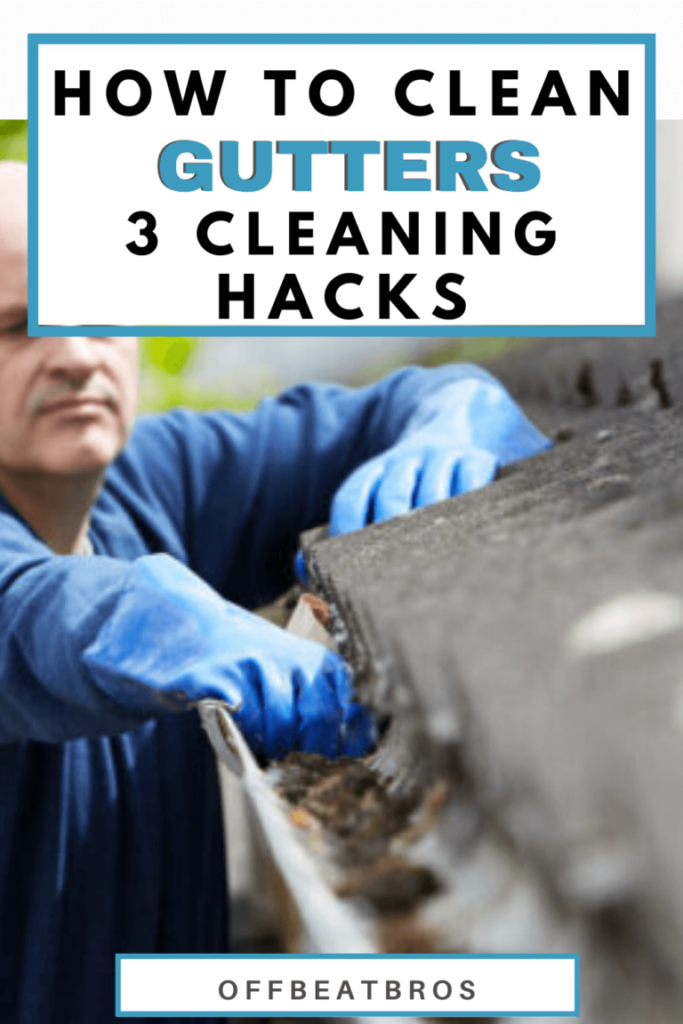 3 Easy Gutter Cleaning Hacks: How To Clean Gutter