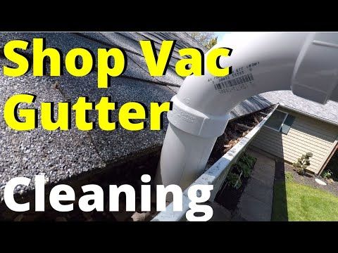 Shop Vac Gutter Cleaning Attachment DIY