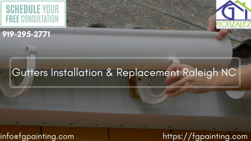 Gutters Installation & Replacement Raleigh NC – Gonzalez Painters & Contractors